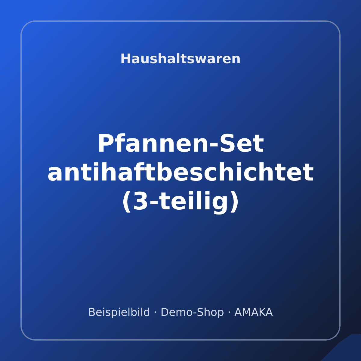 Pfannen-Set antihaftbeschichtet (3-teilig) – Bild 1
